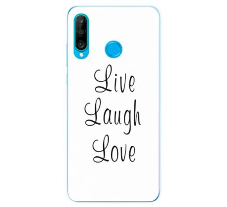 Odolné silikonové pouzdro iSaprio - Live Laugh Love - Huawei P30 Lite