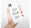 Odolné silikonové pouzdro iSaprio - Live Laugh Love - Huawei P40 Lite