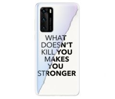 Odolné silikonové pouzdro iSaprio - Makes You Stronger - Huawei P40