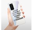 Odolné silikonové pouzdro iSaprio - Makes You Stronger - Huawei P40