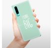 Odolné silikonové pouzdro iSaprio - Think Big - Huawei P30