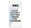 Odolné silikonové pouzdro iSaprio - Makes You Stronger - Samsung Galaxy S10e