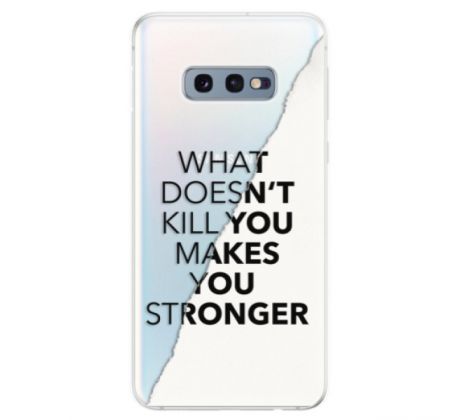 Odolné silikonové pouzdro iSaprio - Makes You Stronger - Samsung Galaxy S10e