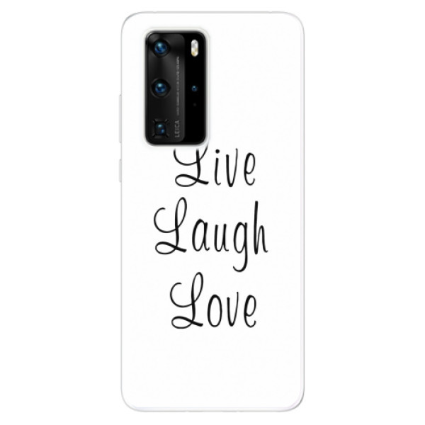 Odolné silikonové pouzdro iSaprio - Live Laugh Love - Huawei P40 Pro