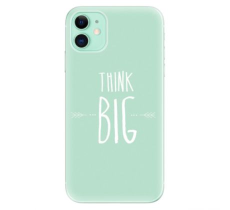Odolné silikonové pouzdro iSaprio - Think Big - iPhone 11